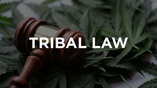 Breaking Down Tribal Cannabis Law