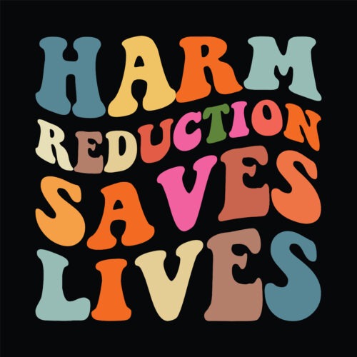 Stylized poster that reads "Harm Reduction Saves Lives"